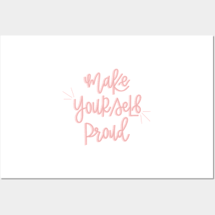 Make Yourself Proud! Posters and Art